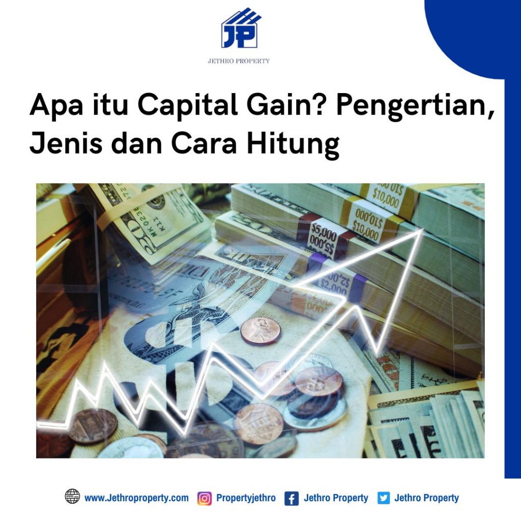 Apa Itu Capital Gain Pengertian Jenis Dan Cara Hitung Jethro Property